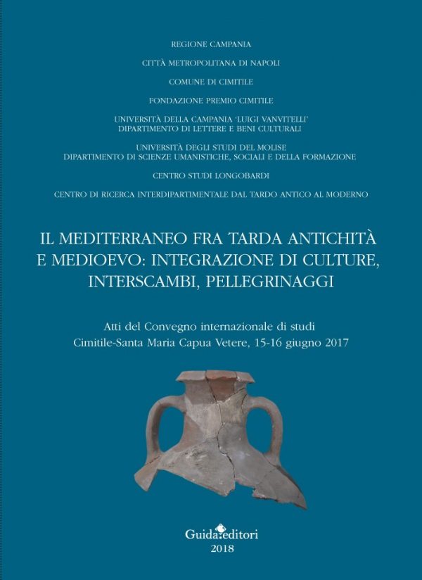 Il Mediterraneo fra tarda antichità e Medioevo: integrazione di culture, interscambi, pellegrinaggi.