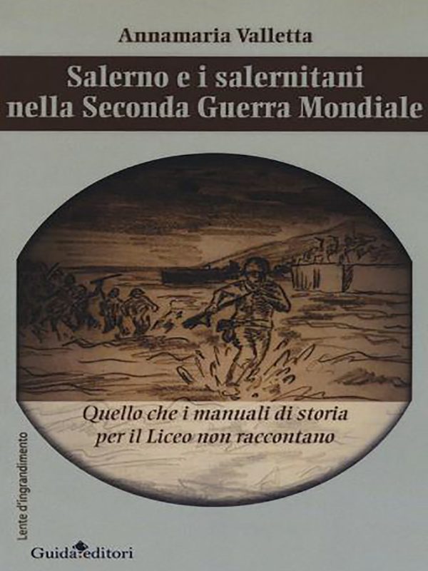 Salerno e i salernitani nella Seconda Guerra Mondiale